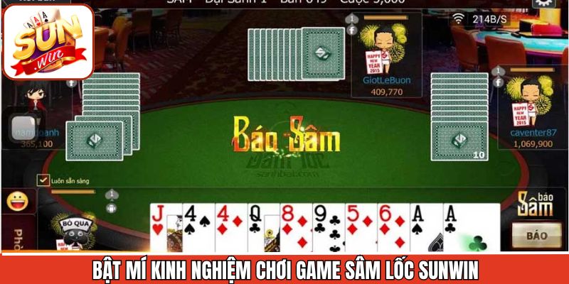 Kinh nghiệm chơi Sâm Lốc Sunwin dễ thắng từ cao thủ