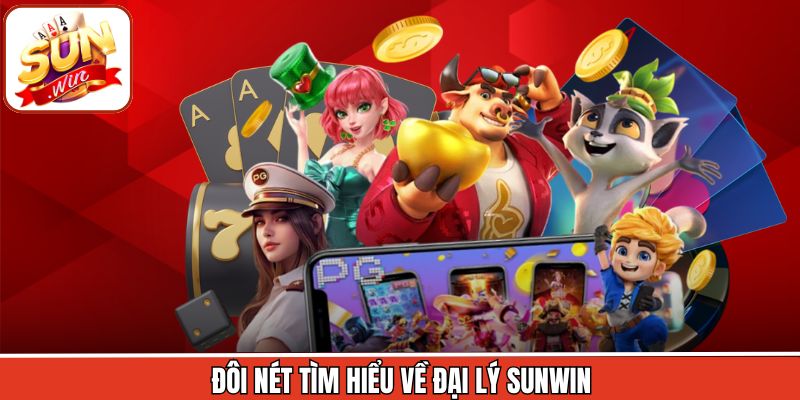 Đôi nét tìm hiểu về đại lý Sunwin