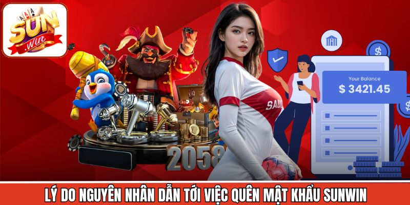 Lý do nguyên nhân dẫn tới việc quên mật khẩu Sunwin