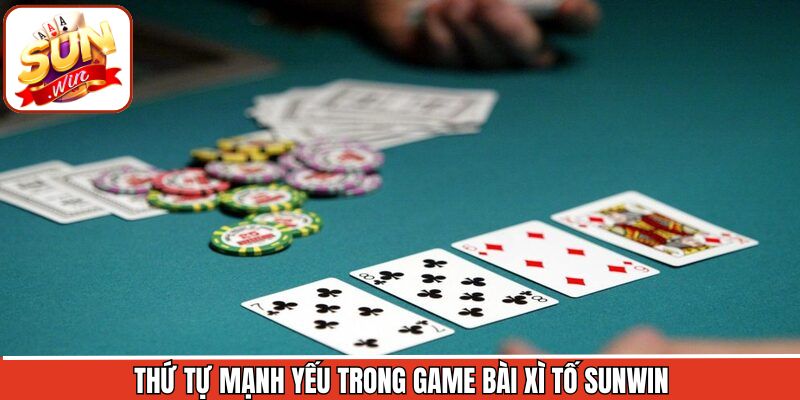 Phân tích thứ tự mạnh yếu của các lá bài xì tố Sunwin