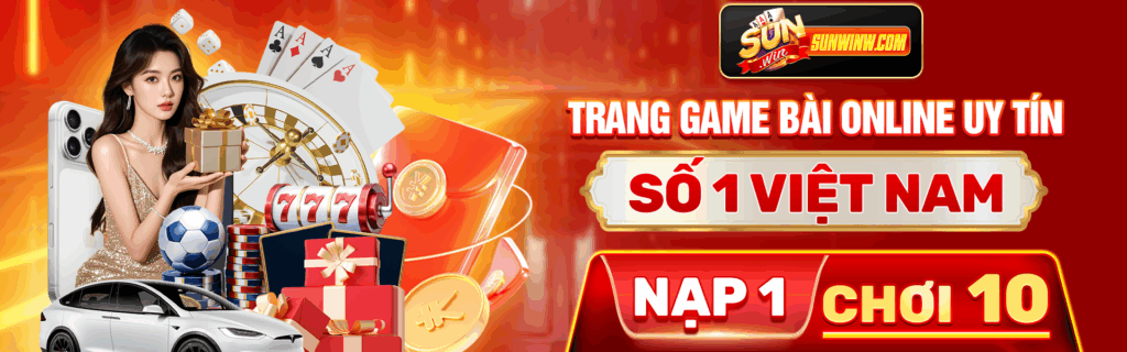sunwin nạp 1 chơi 10