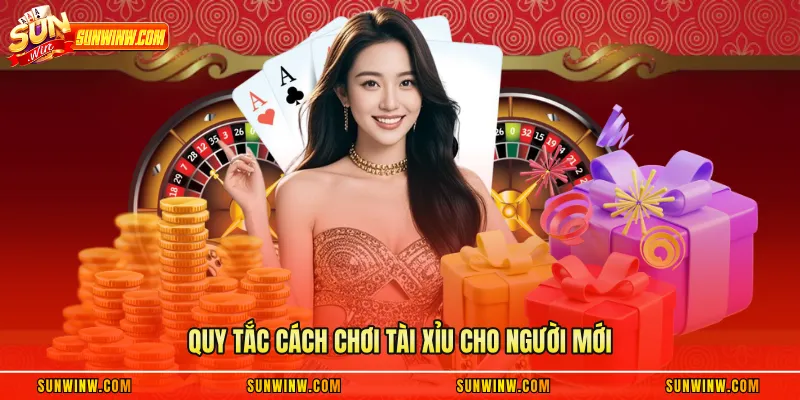 Quy tắc cách chơi tài xỉu cho người mới